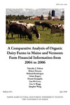 B851: A Comparative Analysis of Organic Dairy Farms in Maine and Vermont: Farm Financial Information from 2004 to 2006