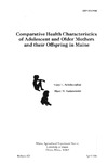 B821: Comparative Health Characteristics of Adolescent and Older Mothers and their Offspring in Maine by Gary L. Schilmoeller and Marc D. Baranowski
