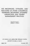 B763: The Perceptions, Attitudes, and Reactions of Maine Commercial Fishermen Regarding Extended Jurisdiction and Fishery Management Practices