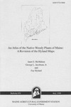 B830: An Atlas of the Native Woody Plants of Maine: A Revision of the Hyland Maps by Janet S. McMahon, George L. Jacobson Jr., and Fay Hyland