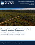 MP765: Creating the Orono Bog Boardwalk: A Facility for Education, Research, and Recreation