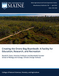 MP765: Creating the Orono Bog Boardwalk: A Facility for Education, Research, and Recreation by Ronald B. Davis