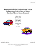 MR434: Designing Effective Environmental Labels for Passenger Vehicle Sales in Maine: Results of Focus Group Research by Mario F. Teisl, Jonathan Rubin, Caroline Noblet, and Lynn Cayting