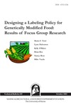 TB185: Designing a Labeling Policy for Genetically Modified Food: Results of Focus Group Research by Mario F. Teisl, Lynn Halverson, Kelly O'Brien, and Brian Roe