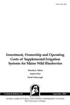TB183: Investment, Ownership and Operating Costs of Supplemental Irrigation Systems for Maine Wild Blueberries by Timothy J. Dalton, Andrew Files, and David Yarborough