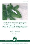 TB172: Evaluation of Entomopathogens for Biological Control of Insect Pests of Lowbush (Wild) Blueberry by Francis A. Drummond and Eleanor Groden