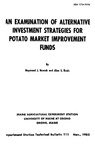 TB111: An Examination of Alternative Investment Strategies for Potato Market Improvement Funds by Raymond J. Nowak and Alan S. Kezis