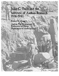 Julio C. Tello and the Institute of Andean Research: 1936-1943 by Richard E. Daggett