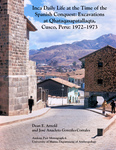 Inca Daily Life at the Time of the Spanish Conquest: Excavations at Qhataqasapatallaqta, Cusco, Peru 1972-1973 by Dean E. Arnold and José Anacleto Gonzáles Corrales