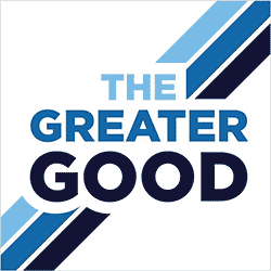 The Greater Good Podcast