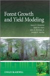 Forest growth and yield modeling by Aaron R. Weiskittel, David W. Hann, John A. Kershaw Jr, and Jerome K. Vanclay