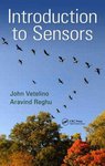 Introduction to Sensors by John Vetelino and Aravind Reghu