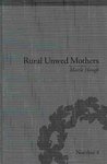 Rural Unwed Mothers: An American Experience, 1870-1950 by Mazie Hough