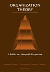 Organization Theory: A Public and Nonprofit Perspective by Harold F. Gortner, Kenneth L. Nichols, and Carolyn Ball