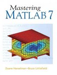 Mastering MATLAB 7 by Duane C. Hanselman and Bruce Littlefield