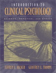 Introduction to Clinical Psychology: Science, Practice, and Ethics by Jeffrey E. Hecker and Geoffrey L. Thorpe