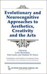 Evolutionary and Neurocognitive Approaches to Aesthetics, Creativity, and the Arts by Colin Martindale Editor, Paul Locher Editor, and Vladimir M. Petrov
