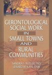 Gerontological Social Work in Small Towns and Rural Communities