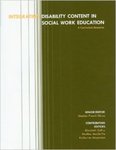 Integrating Disability Content in Social Work Education: A Curriculum Resource by Elizabeth DePoy Editor, Stephen French Gilson Editor, Heather L. MacDuffie Editor, and Katherine Meyershon Editor