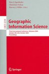 Geographic Information Science: Third International Conference by Max J. Egenhofer Editor, Christian Freksa Editor, and Harvey J. Miller Editor