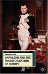 Napoleon and the Transformation of Europe by Alexander I. Grab