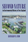 Second Nature: An Environmental History of New England by Richard W. Judd