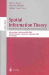 Spatial Information Theory: Foundations of Geographic Information Science International Conference, COSIT 2003 by Werner Kuhn Editor, Mike Worboys Editor, and Sabine Timpf Editor