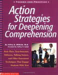 Action Strategies for Deepening Comprehension by Jeffrey D. Wilhelm