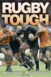 Rugby Tough by Bruce D. Hale Editor and David J. Collins Editor
