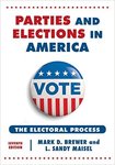 Parties and Elections in America: The Electoral Process by Mark D. Brewer and L. Sandy Maisel