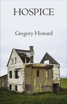 Hospice by Gregory Howard