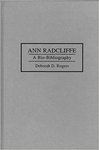 Ann Radcliffe: A Bio-Bibliography by Deborah D. Rogers