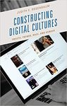 Constructing Digital Cultures: Tweets, Trends, Race, and Gender by Judith E. Rosenbaum