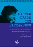 Cartas Desde Los Extramuros. Correspondencia De Enrique Verástegui a Wolfgang A Luchting (1973-1977) by Carlos Villacorta Gonzáles