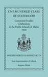 One Hundred Years of Statehood: Centennial Studies Celebrations in the Public Schools of Maine, 1920 by State Superintendent of Schools