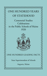 One Hundred Years of Statehood: Centennial Studies Celebrations in the Public Schools of Maine, 1920