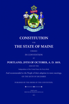 Constitution for the State of Maine: Formed in Convention at Portland, 29th of October, A.D. 1819 by Maine Constitutional Convention