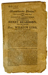 Massachusetts Election! : First Monday in April next ; American Nomination, Major-General Henry Dearborn for Governor, Hon. William King for Lieut. Governor by Henry Dearborn and William King