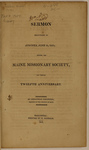 A Sermon Delivered in Augusta, June 23, 1819: Before the Maine Missionary Society, at Their Twelfth Anniversary by Jonathan Cogswell, David Thurston, Ammi R. Mitchell, Kiah Bayley, and Eliphalet Gillet