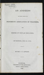 An Address Delivered before the Penobscot Association of Teachers and Friends of Popular Education, at Bangor, Dec. 26, 1838