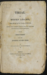 The Trial of Moses Adams, High-sheriff of the County of Hancock, before the Supreme Judicial Court of the Commonwealth of Massachusetts, on an Indictment for the Murder of his Wife from Minutes taken at the Trial by John Bulfinch