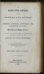 The Maine Civil Officer, or, The Powers and Duties of Sheriffs, Coroners, Constables, and Collectors of Taxes; with an Appendix, Containing the Necessary Forms and an Abridgment of the Law Relative to the Duties of Civil Officers by Jeremiah Perley