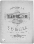 Recollections of Home by S. B Mills