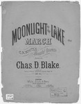 Moonlight On The Lake : March by Chas. D Blake