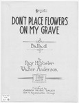 Don't Place Flowers On My Grave : Ballad