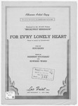 For Ev'ry Lonely Heart : Featured in the M-G-M Picture 