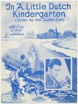 In A Little Dutch Kindergarten : Down By The Zuider Zee