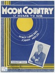 Moon country : (is home to me) by Wayne King and Hoagy Carmichael