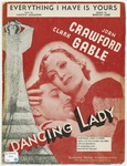 Everything I Have Is Yours : Featured in Metro-Goldwyn-Mayer's Production "Dancing Lady" by May Singhi Breen, Burton Lane, and Adamson