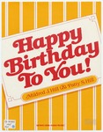Happy birthday to you! by Mildred J Hill and Patty Smith Hill
